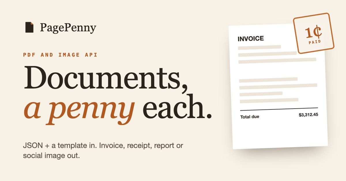 PagePenny - send JSON + template, get back PDFs/images for 1 cent each
